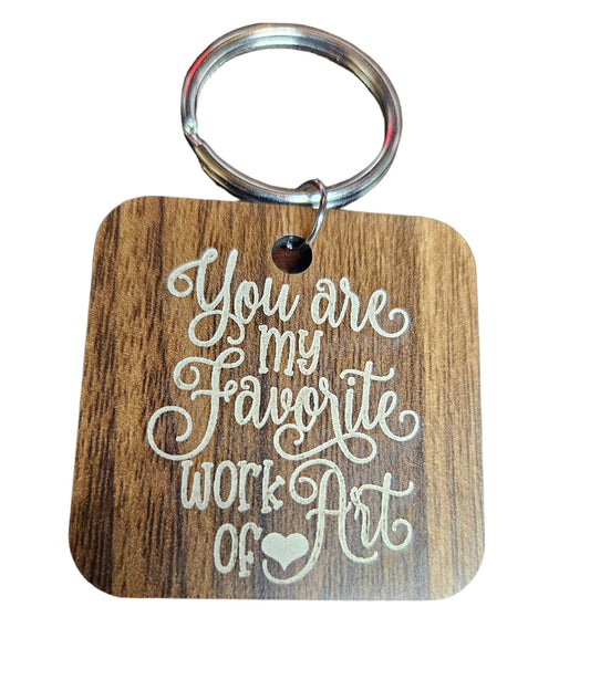 You are my Favorite work of art daughter Keychain